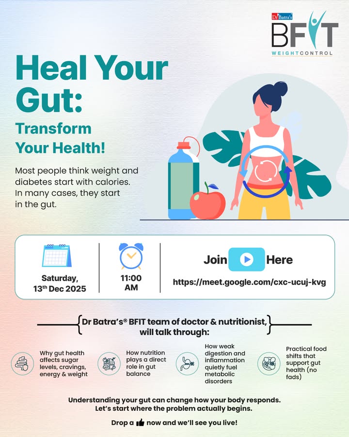 Heal Your Gut, Transform Your Health! 🌿✨

Most people think weight gain or diabetes start with calories — but the gut is where the real story begins. 🧠🦠

Join our Dr Batra’s® BFIT Community Session led by a doctor & nutritionist to learn:
🦠 How gut health affects cravings, sugar levels & weight
🥗 The gut–nutrition connection
🔥 How inflammation slows your progress
✅ Simple, practical food shifts to reset your gut

📅 Saturday, 13th December 2025
⏰ 11:00 AM
📍 Google Meet: https://meet.google.com/cxc-ucuj-kvg

Understanding your gut can change everything.

Drop a 👍🏻 if you’re joining us LIVE!

#DrBatras #DrBatrasHealthcare #BFIT #BFITCommunitySession #CommunitySession #GutHealth #HolisticHealing #HealthyLifestyle #DigestiveHealth #WellnessJourney #DiabetesCare #WeightManagement #NutritionTips #BFITCommunity #HealthAwareness #WellnessIndia #ImproveYourGut #DrBatrasBFIT #DrBatrasBFITCommunitySession #TheHomeopathyWay